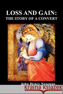 Loss and Gain: The Story of a Convert Cardinal John Henry Newman 9781849029674 Benediction Classics - książka