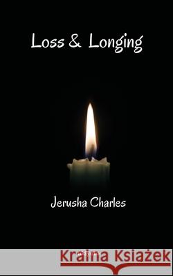 Loss and Longing Jerusha Charles 9789356970595 Isekai Labs Llp - Etail - książka