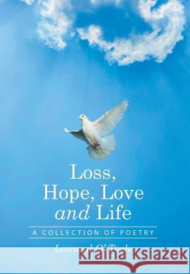 Loss, Hope, Love and Life: A Collection of Poetry Leonard O 9781514464533 Xlibris - książka