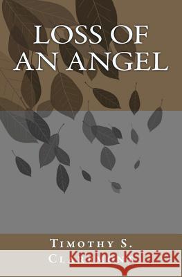 Loss Of An Angel Claremont, Timothy S. 9781463679705 Createspace - książka