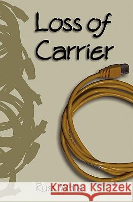 Loss of Carrier Russ White 9781439258507 Booksurge Publishing - książka