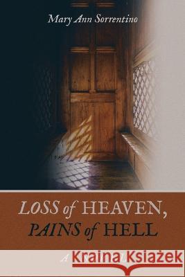 Loss of Heaven, Pains of Hell Mary Ann Sorrentino 9781669857679 Xlibris Us - książka