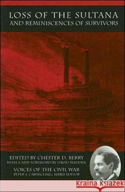 Loss of the Sultana and Reminiscences of Survivors Chester D. Berry Peter S. Carmichael David Madden 9781572333727 University of Tennessee Press - książka