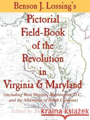 Lossing's Pictorial Field-Book of the Revolution in Virginia & Maryland Jack E., Jr. Fryar Benson John Lossing Jr. Jack E. Fryar 9780978624859 DRAM Tree Books - książka