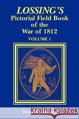 Lossing's Pictorial Field Book of the War of 1812 Benson Lossing 9781565549685 Pelican Publishing Co - książka