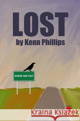 Lost Kenn Phillips 9781499693102 Createspace - książka