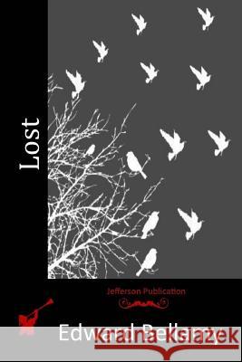 Lost Edward Bellamy 9781514305645 Createspace - książka