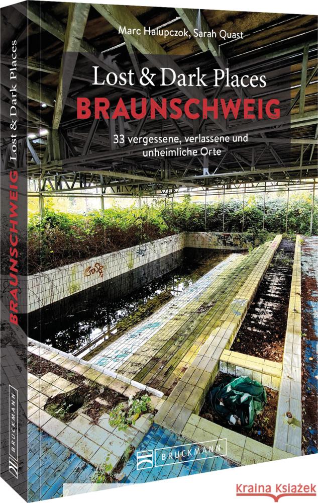 Lost & Dark Places Braunschweig Halupczok, Marc 9783734325441 Bruckmann - książka