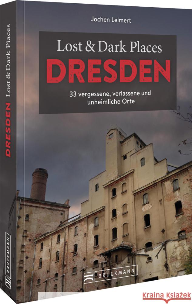 Lost & Dark Places Dresden und Umgebung Leimert, Jochen 9783734325397 Bruckmann - książka