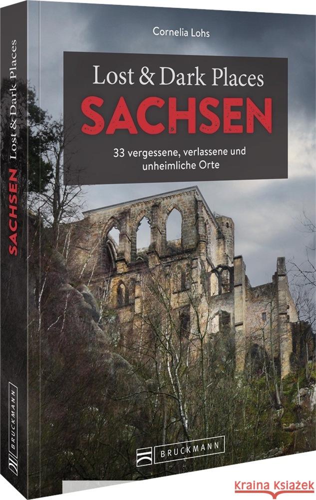 Lost & Dark Places Sachsen Lohs, Cornelia 9783734324413 Bruckmann - książka