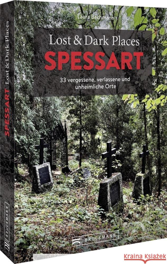 Lost & Dark Places Spessart Bachmann, Laura 9783734325489 Bruckmann - książka