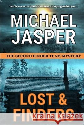 Lost & Finders Michael Jasper 9781721877348 Createspace Independent Publishing Platform - książka