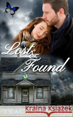 Lost & Found Tracy Kincaid 9781539955849 Createspace Independent Publishing Platform - książka