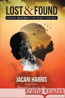 Lost & Found: Finding Success in the Search for Self Harris, Jacari 9780578734057 LIGHTNING SOURCE UK LTD - książka