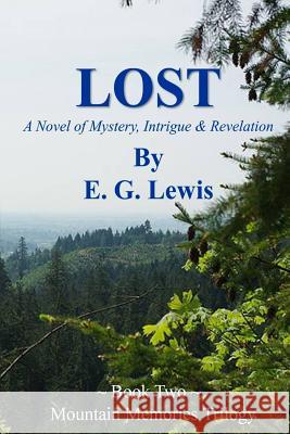 Lost: A story of Mystery, Intrigue, and Revelation Lewis, E. G. 9780982594940 Cape Arago Press - książka