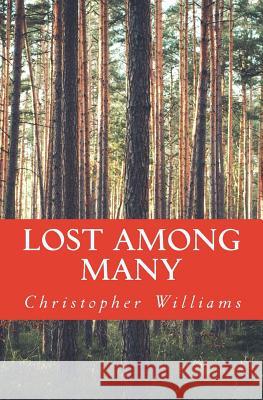 Lost Among Many: a novella Williams, Christopher 9781536893021 Createspace Independent Publishing Platform - książka