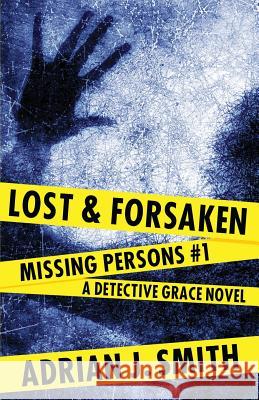 Lost and Forsaken Adrian J Smith 9781944591151 Supposed Crimes, LLC - książka