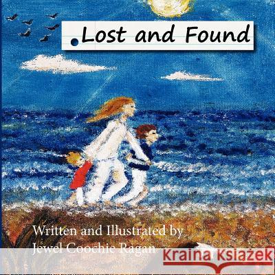 Lost And Found Ragan, Jewel Coochie 9780985380915 Jewel Ragan - książka