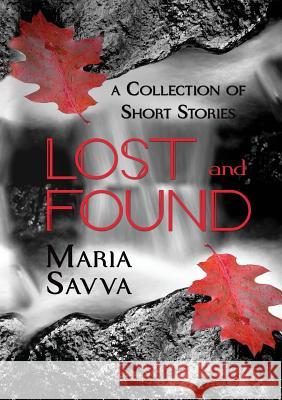 Lost and Found Maria Savva   9780992834524 Rose and Freedom Books - książka