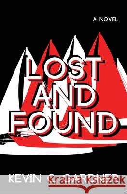 Lost and Found Kevin C Gardner 9781648261992 Atmosphere Press - książka