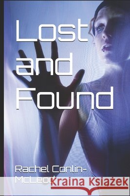 Lost and Found Rachel Conlin-McLeod 9798863908373 Independently Published - książka