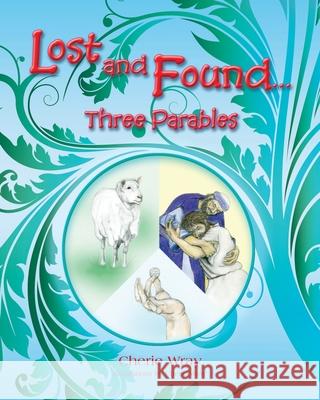 Lost and Found: 3 Parables Cherie Wray 9780692036150 Cherie Wray - książka