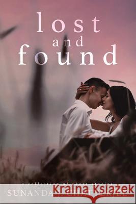 Lost and Found: A Collection of Short Stories Sunanda J. Chatterjee 9781973807094 Createspace Independent Publishing Platform - książka