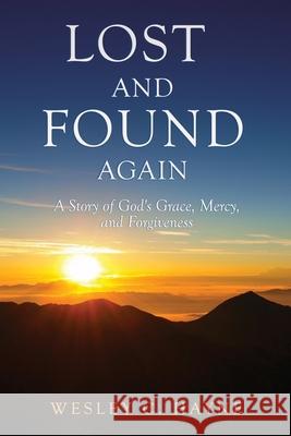 Lost and Found Again Wesley C Hayne 9781632214614 Xulon Press - książka