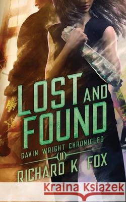 Lost and Found: Gavin Wright Chronicles Book 2 Richard K. Fox 9781951493035 Rkf Publishing LLC - książka