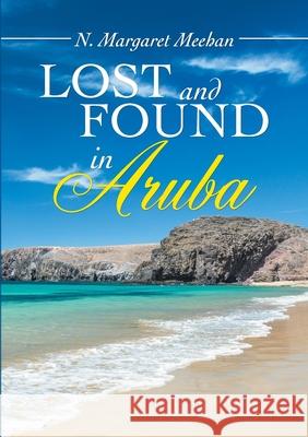 Lost and found in Aruba N. Margaret Meehan 9781716714023 Lulu.com - książka