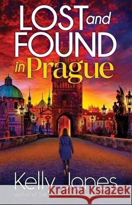 Lost and Found in Prague Kelly Jones Brian Florence 9780991446865 Ninth Avenue Press - książka