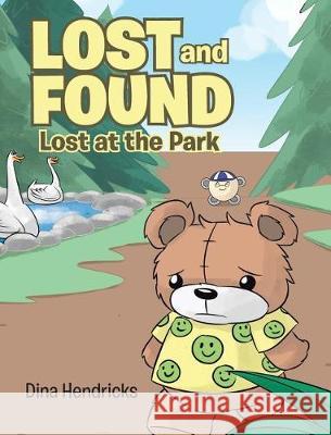 Lost and Found: Lost at the Park Dina Hendricks 9781645153115 Christian Faith Publishing, Inc - książka