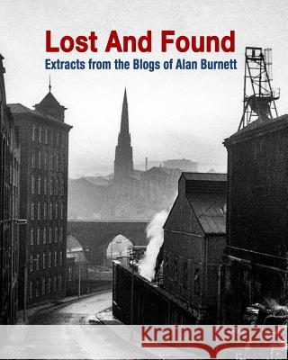 Lost And Found: More Extracts From The Blogs Of Alan Burnett Alan Burnett 9781389502125 Blurb - książka