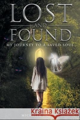 Lost and Found: My Journey to a Saved Soul Michelle Damico 9781681975269 Christian Faith - książka