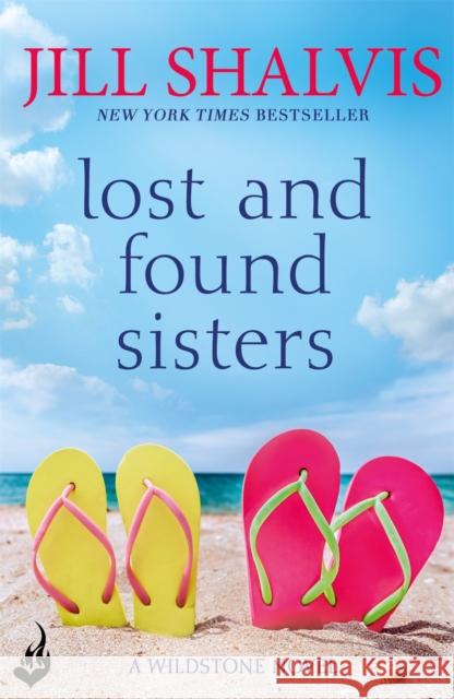 Lost and Found Sisters: The holiday read you've been searching for! Jill (Author) Shalvis 9781472244857 Wildstone - książka