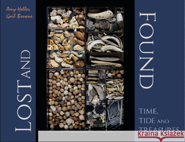 Lost and Found: Time, Tide, and Treasures Heller, Amy 9780764359422 Schiffer Publishing - książka