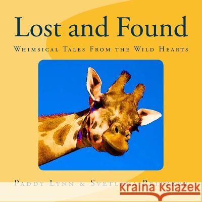 Lost and Found: Whimsical Tales From the Wild Hearts Lynn, Paddy 9781530049165 Createspace Independent Publishing Platform - książka