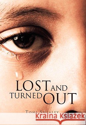 Lost and Turned Out Toni Shealey 9781453535998 Xlibris Corporation - książka