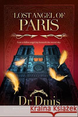 Lost Angel of Paris: Book two of the 'Lives Less Ordinary' series Dr Dmis   9781739785253 Oscar Publications - książka