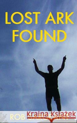 Lost Ark Found Rob Sargeant 9780978212360 Blurb - książka