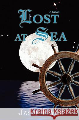 Lost At Sea Jason Payne 9780595402816 iUniverse - książka