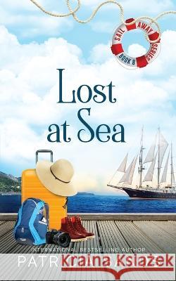 Lost at Sea: A Standalone Novel Patricia Sands   9780986120268 Patricia Sands - książka