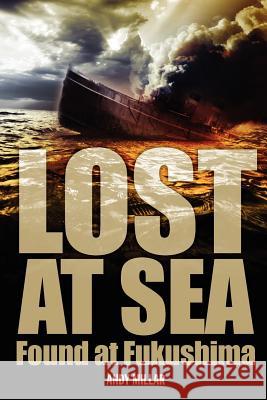 Lost at sea Found at Fukushima Millar, Andy 9781469906515 Createspace - książka