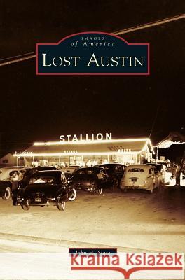 Lost Austin John H. Slate 9781531664930 Arcadia Library Editions - książka