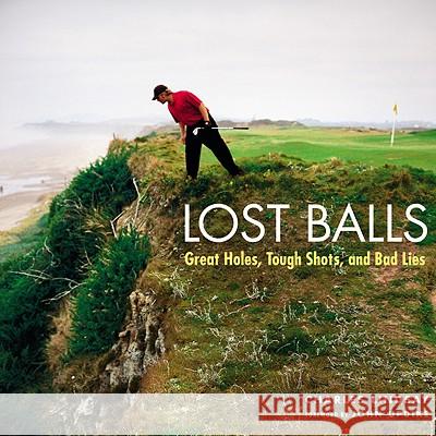 Lost Balls: Great Holes, Tough Shots, and Bad Lies Charles Lindsay John Updike 9780821261859 Bulfinch Press - książka