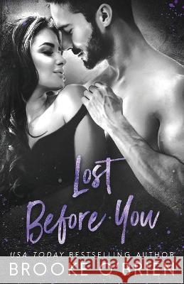 Lost Before You: A Friends to Lovers Romance Brooke O'Brien   9781954061118 Author Brooke O'Brien LLC - książka