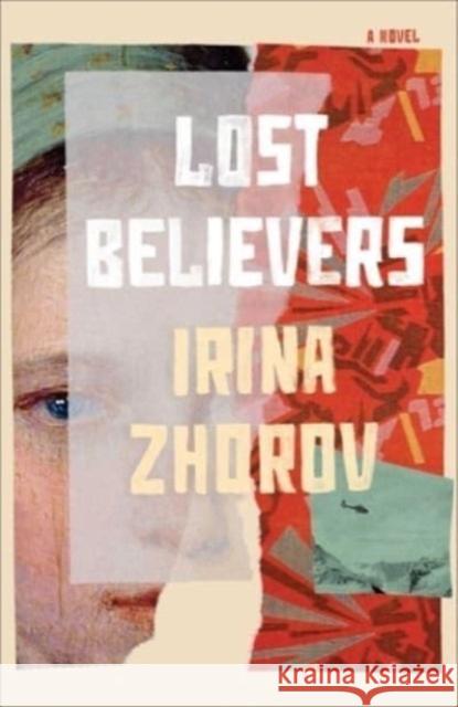 Lost Believers: A Novel Irina Zhorov 9781668011539 Scribner - książka