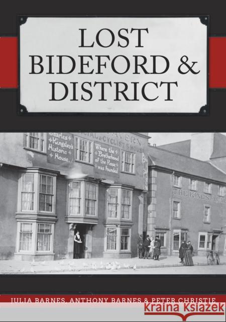 Lost Bideford & District Peter Christie 9781398104365 Amberley Publishing - książka