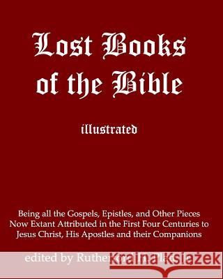 Lost Books of the Bible Rutherford H. Plat 9781449964856 Createspace Independent Publishing Platform - książka