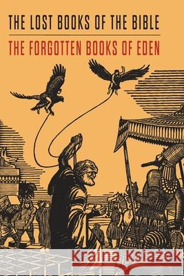 Lost Books of the Bible and The Forgotten Books of Eden Rutherford H. Platt Rutherford Hayes Platt 9781684224326 Martino Fine Books - książka